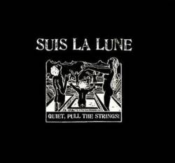 Suis La Lune : Quiet, Pull the Strings !